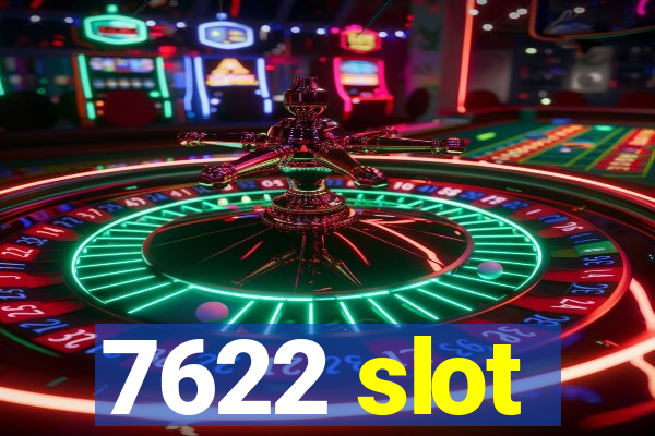 7622 slot